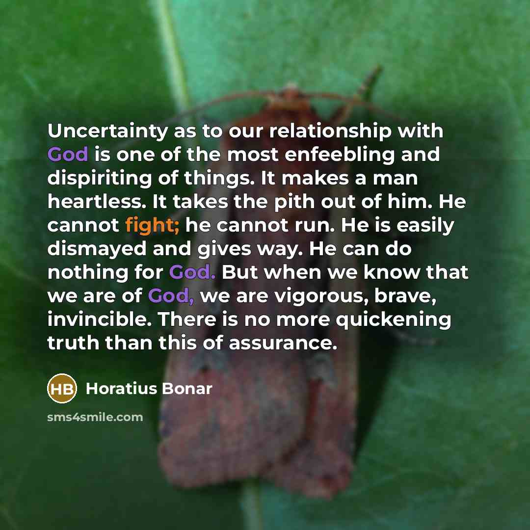 “Uncertainty as to our relationship with God is one of…” quote by Horatius Bonar