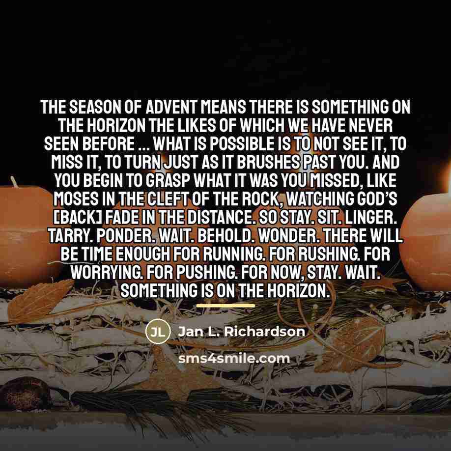 “The season of Advent means there is something on the…” quote by Jan L. Richardson