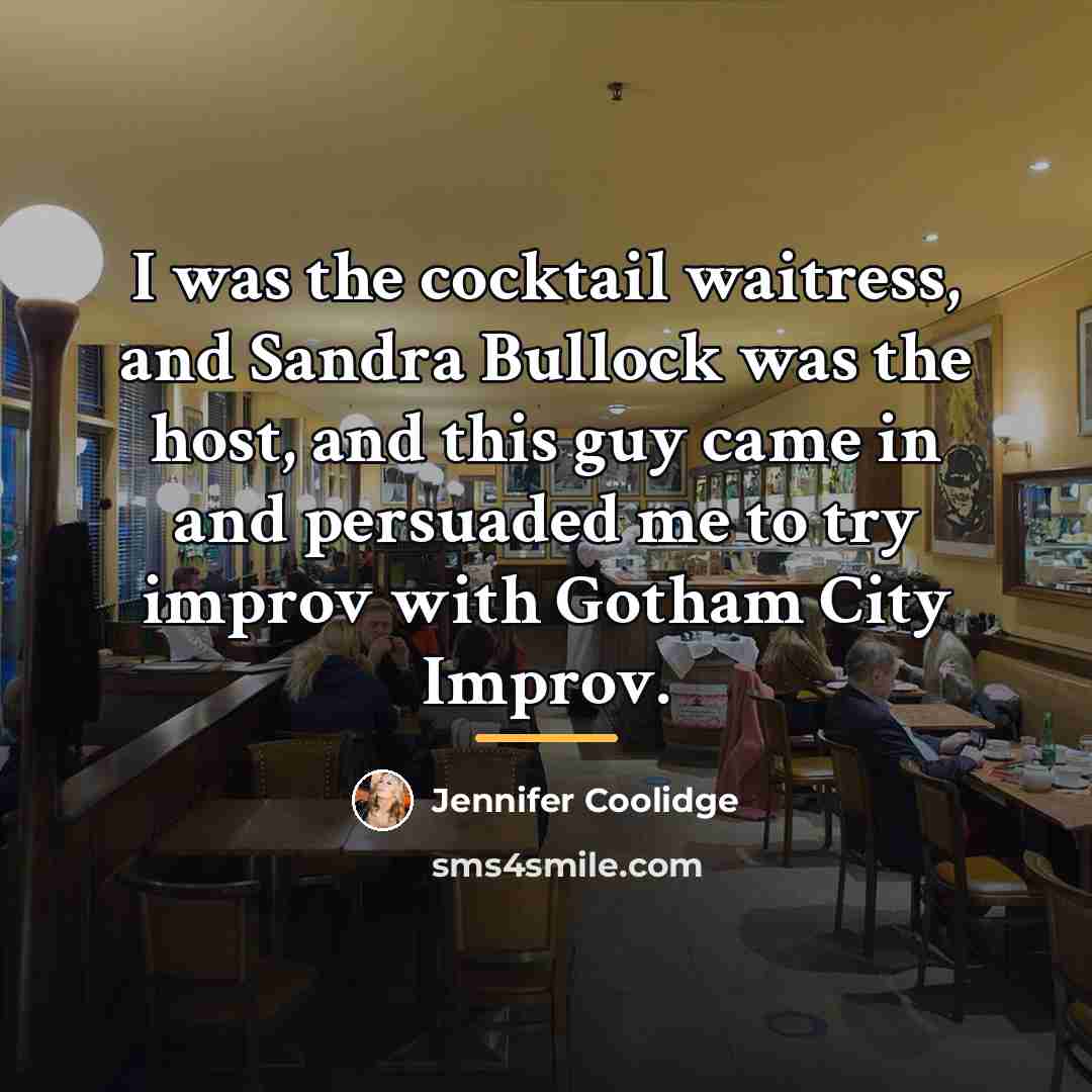 “I was the cocktail waitress, and Sandra Bullock was the…” quote by Jennifer Coolidge