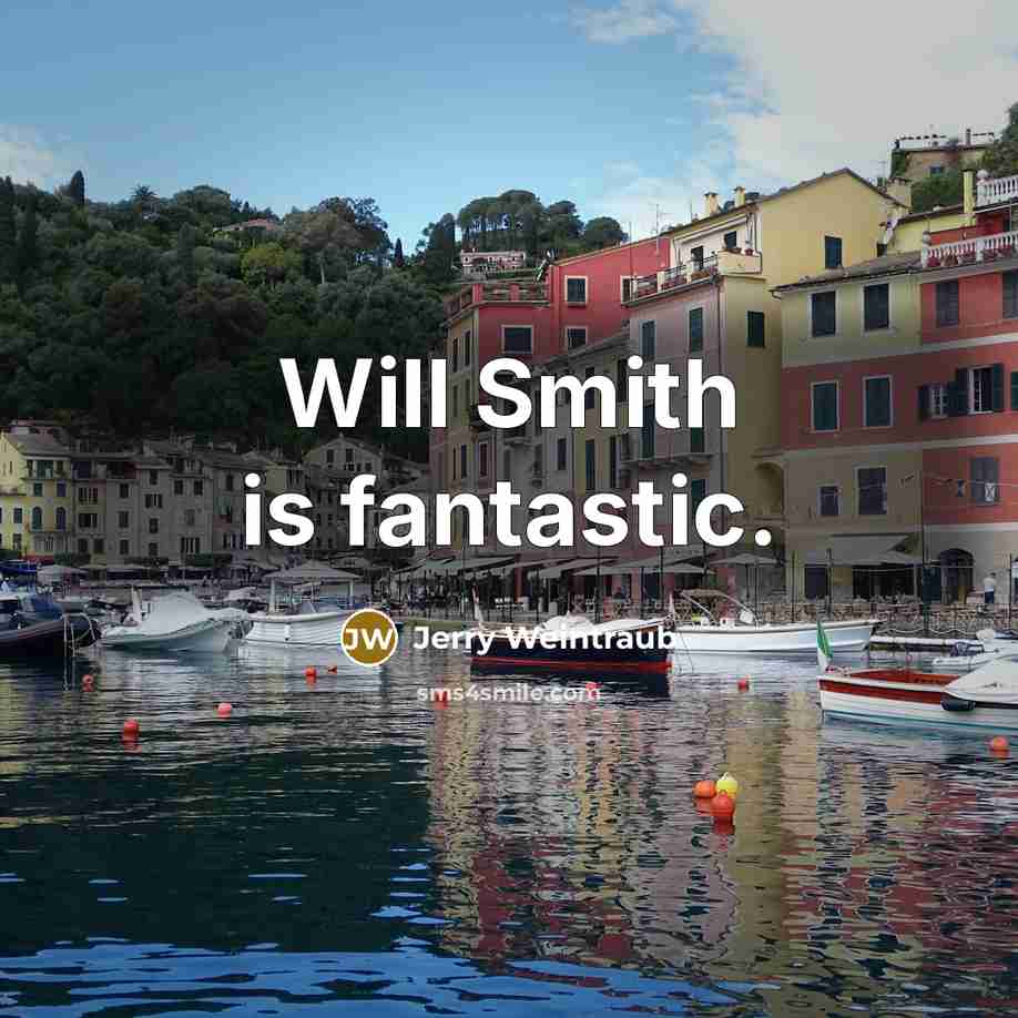 “Will Smith is fantastic.…” quote by Jerry Weintraub