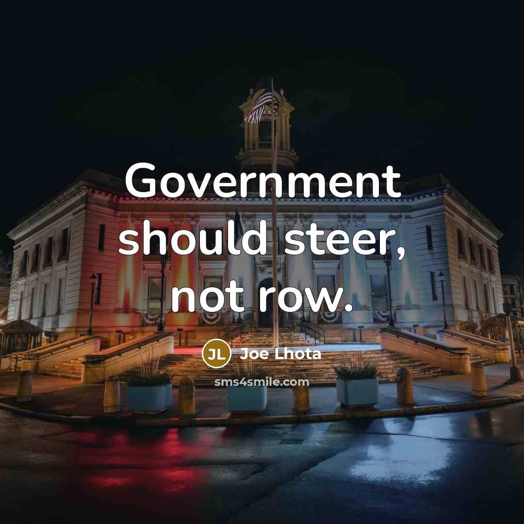 “Government should steer, not row.…” quote by Joe Lhota