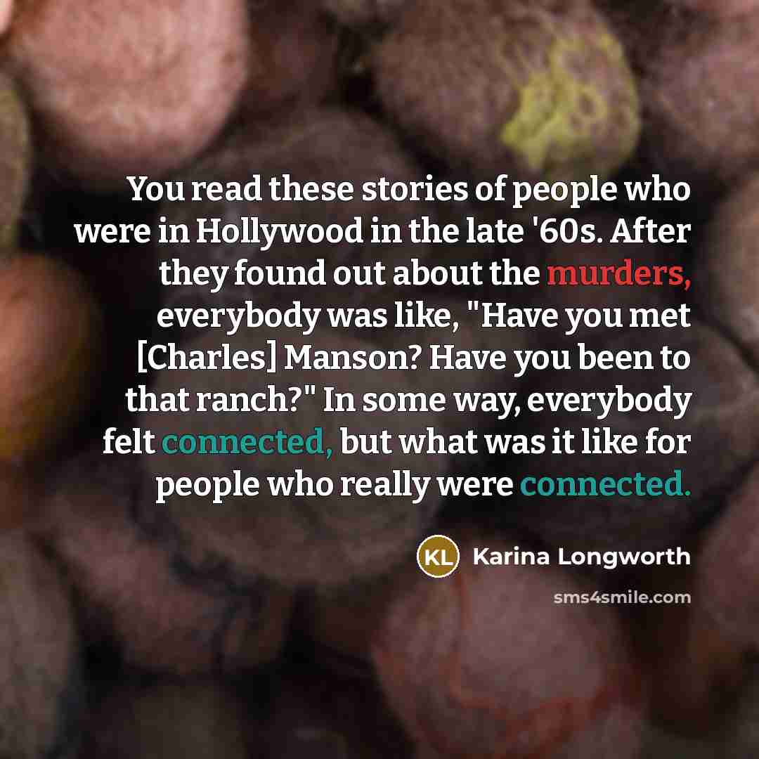 “You read these stories of people who were in Hollywood…” quote by Karina Longworth