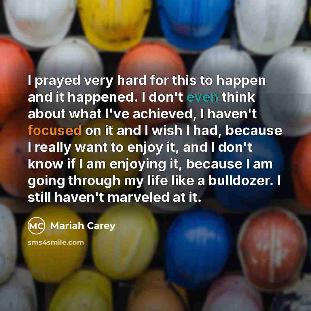 “I prayed very hard for this to happen and it…” quote by Mariah Carey