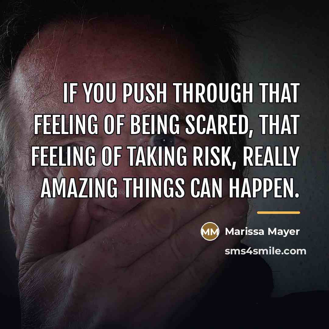 “If you push through that feeling of being scared, that…” quote by Marissa Mayer
