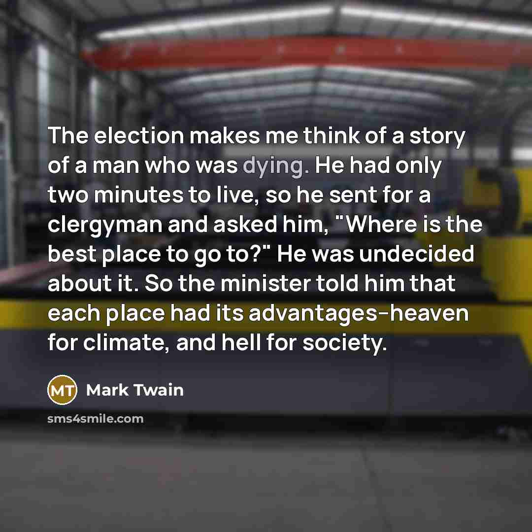 “The election makes me think of a story of a…” quote by Mark Twain