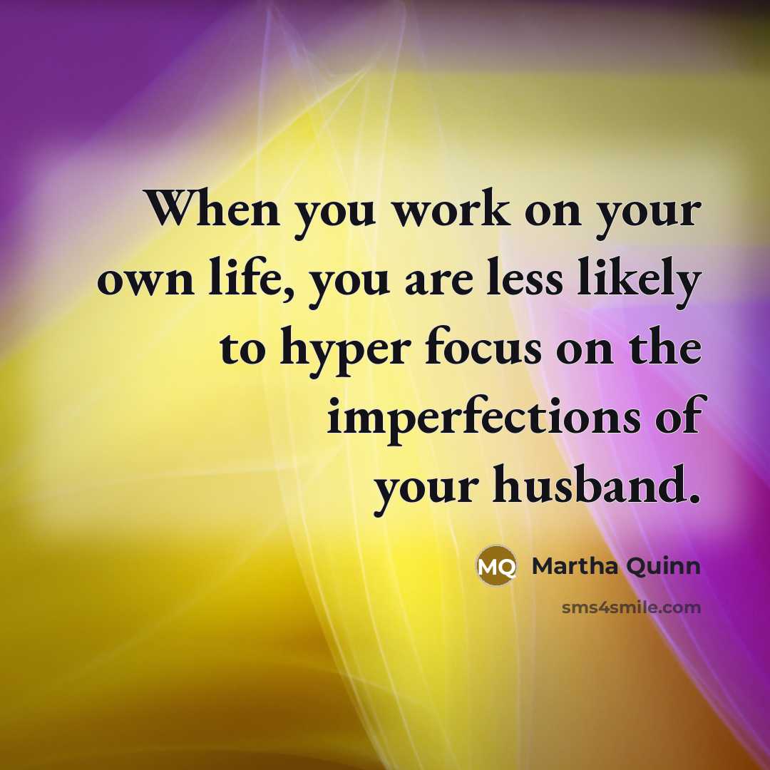 “When you work on your own life, you are less…” quote by Martha Quinn
