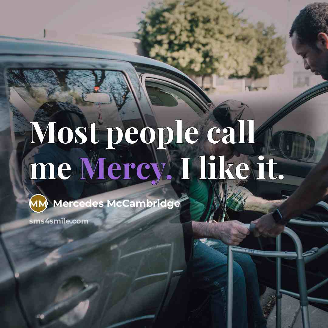 “Most people call me Mercy. I like it.…” quote by Mercedes McCambridge
