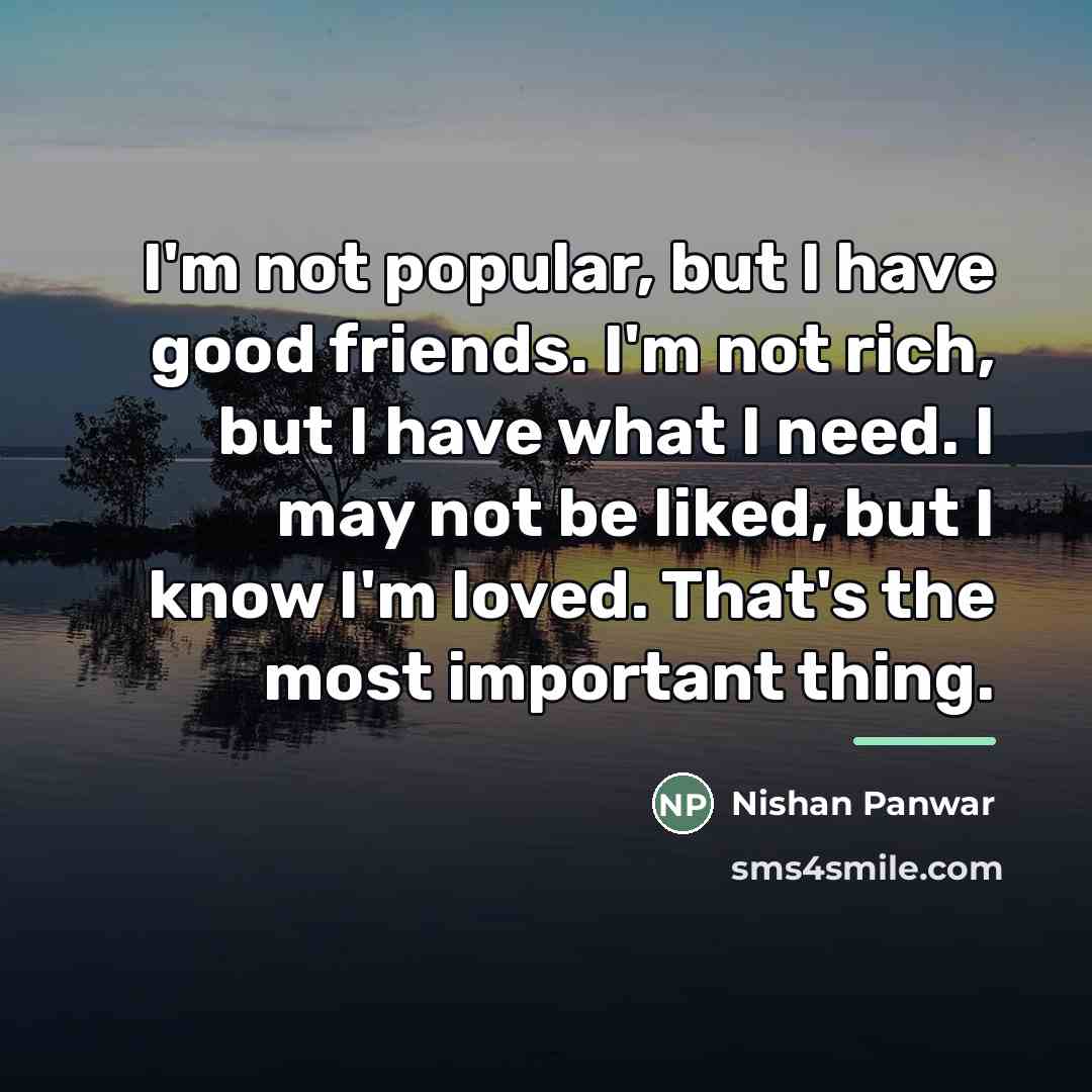 “I'm not popular, but I have good friends. I'm not…” quote by Nishan Panwar