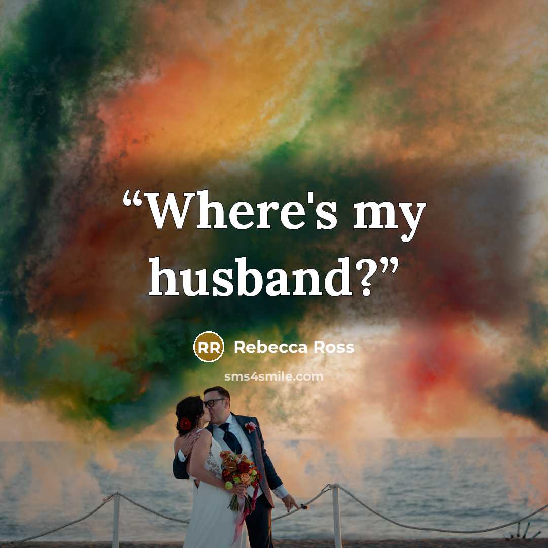 “Where's my husband?” quote by Rebecca Ross