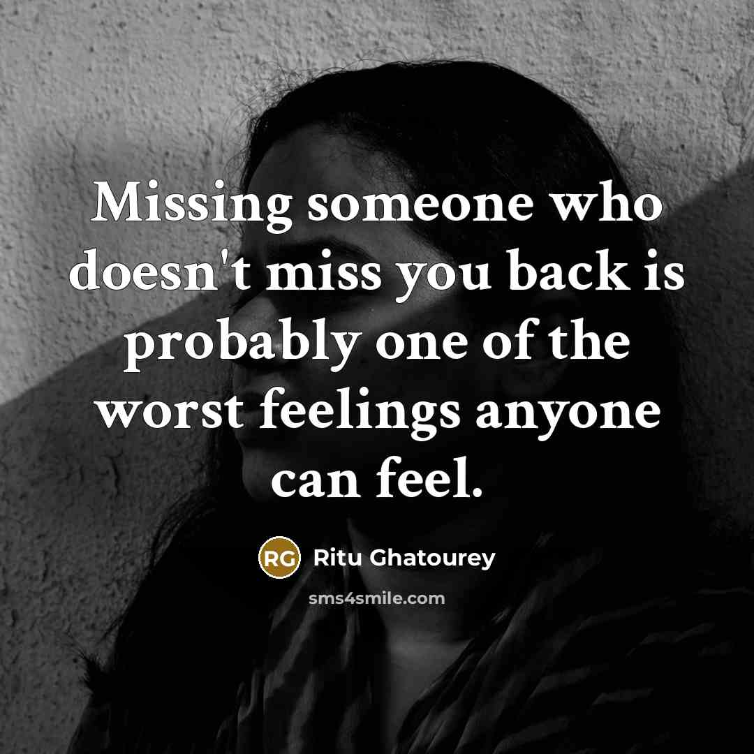“Missing someone who doesn't miss you back is probably one…” quote by Ritu Ghatourey