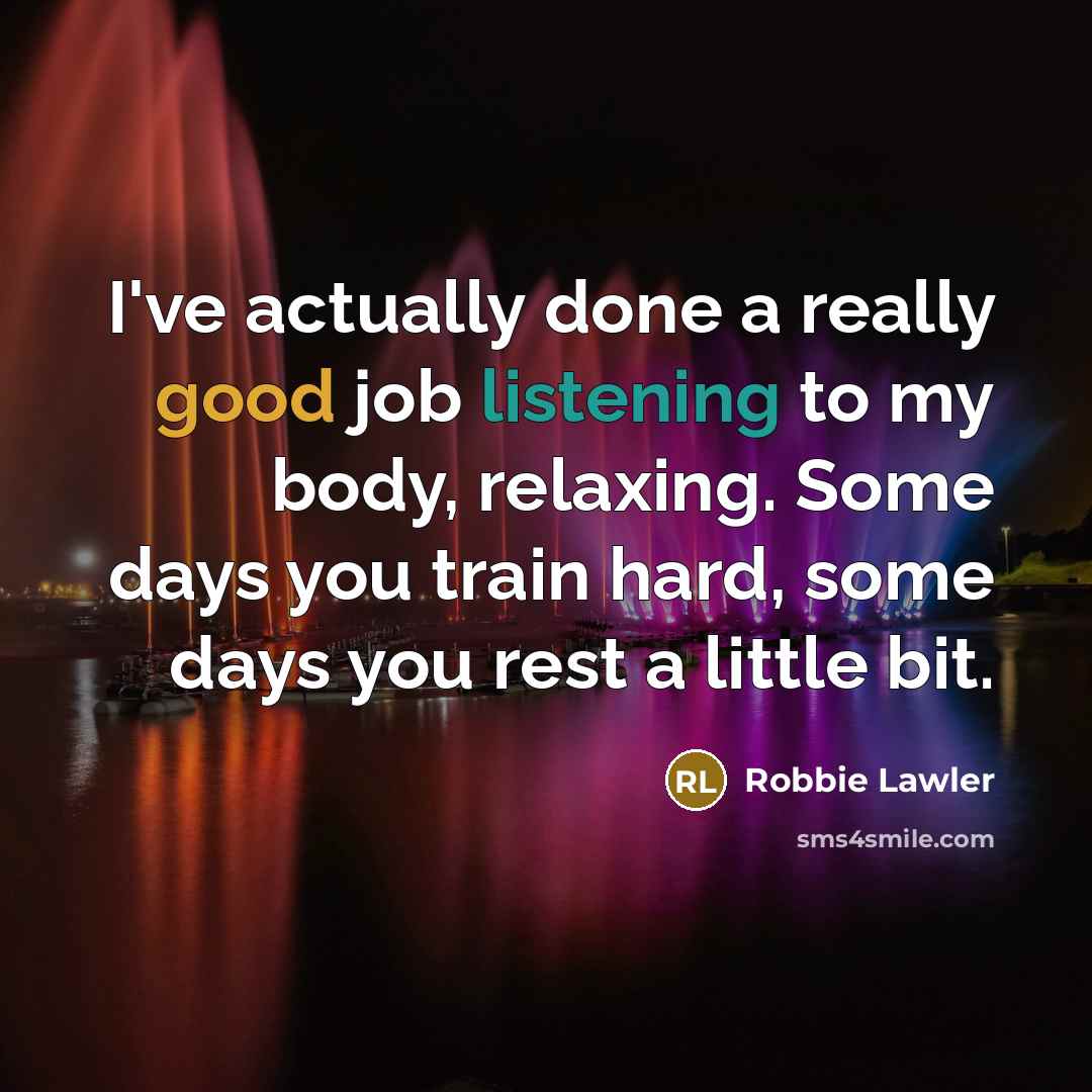 “I've actually done a really good job listening to my…” quote by Robbie Lawler