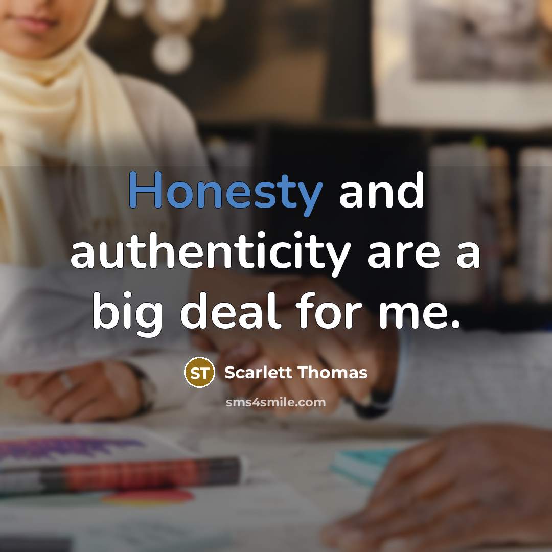 “Honesty and authenticity are a big deal for me.…” quote by Scarlett Thomas
