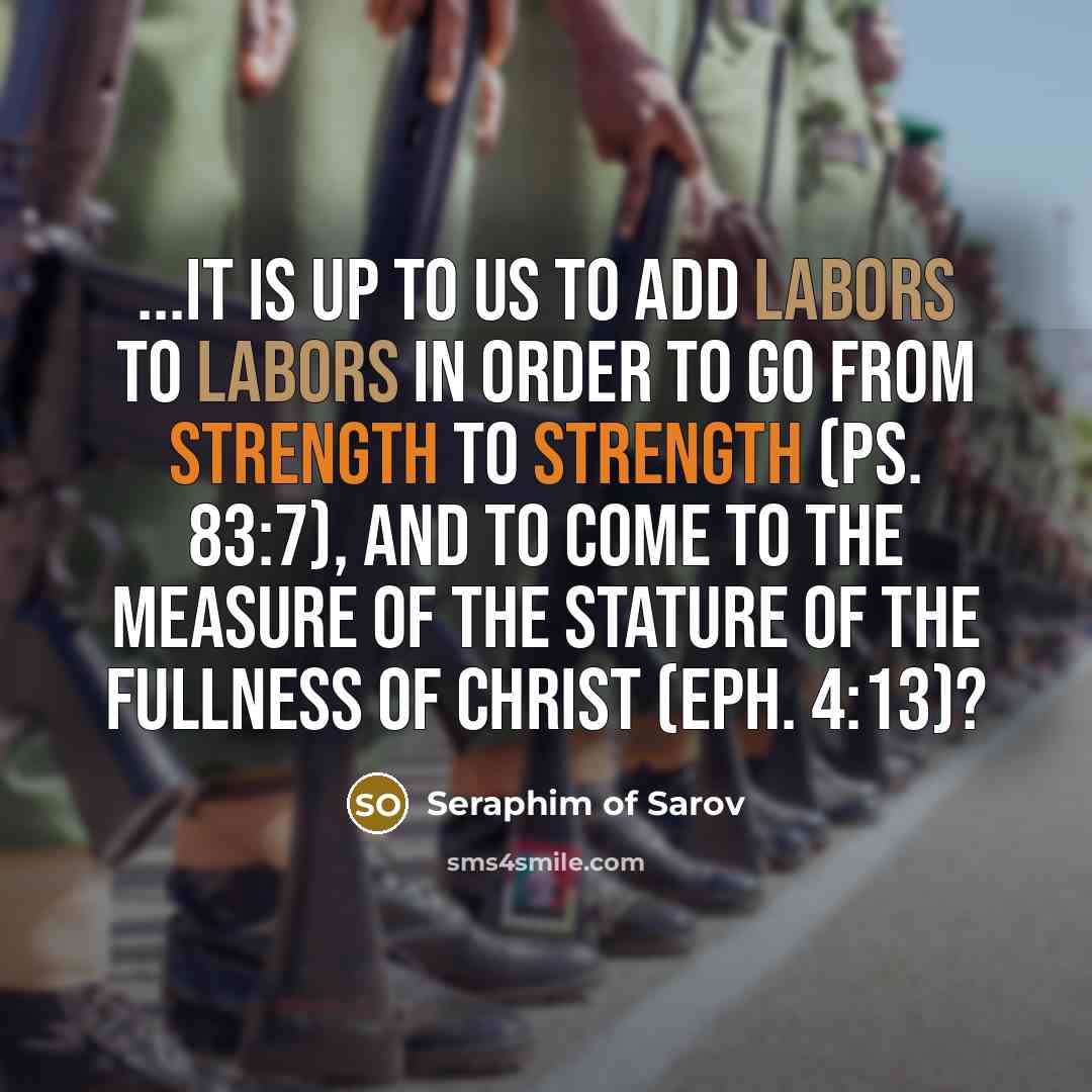 “...it is up to us to add labors to labors…” quote by Seraphim of Sarov