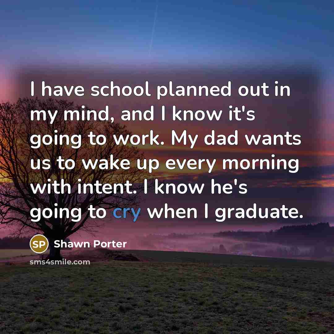 “I have school planned out in my mind, and I…” quote by Shawn Porter