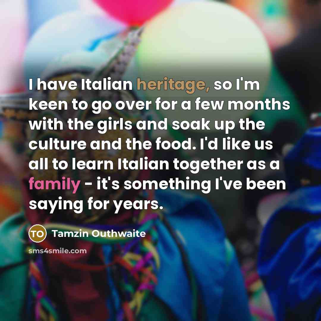 “I have Italian heritage, so I'm keen to go over…” quote by Tamzin Outhwaite