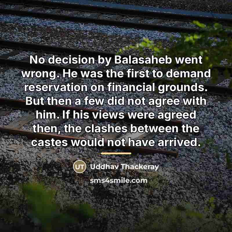 “No decision by Balasaheb went wrong. He was the first…” quote by Uddhav Thackeray