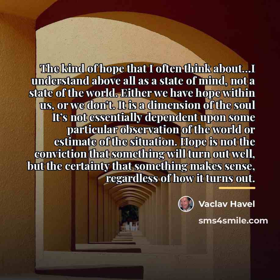 “The kind of hope that I often think about…I understand…” quote by Vaclav Havel