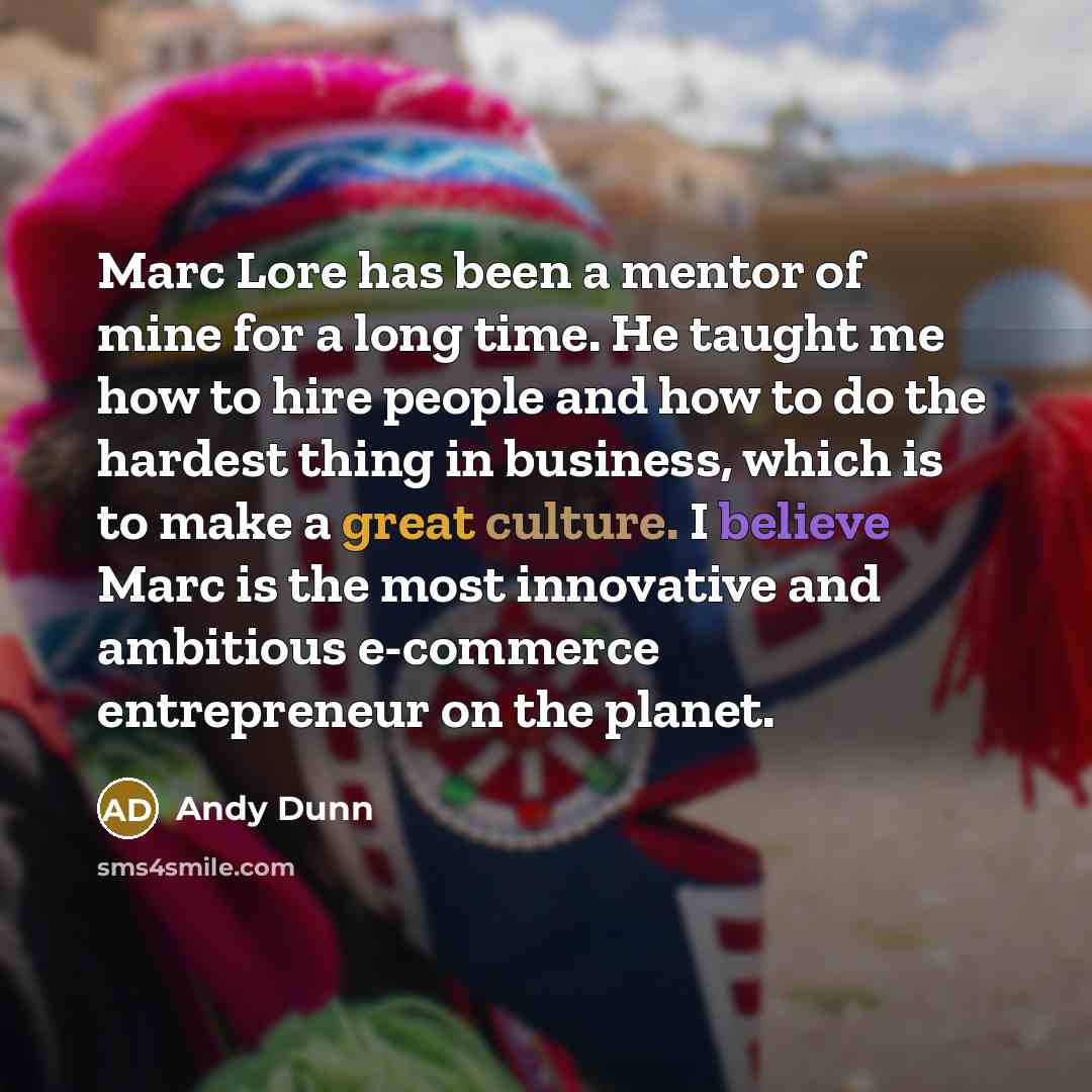 “Marc Lore has been a mentor of mine for a…” quote by Andy Dunn