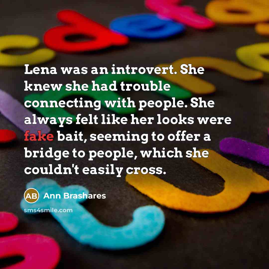 “Lena was an introvert. She knew she had trouble connecting…” quote by Ann Brashares