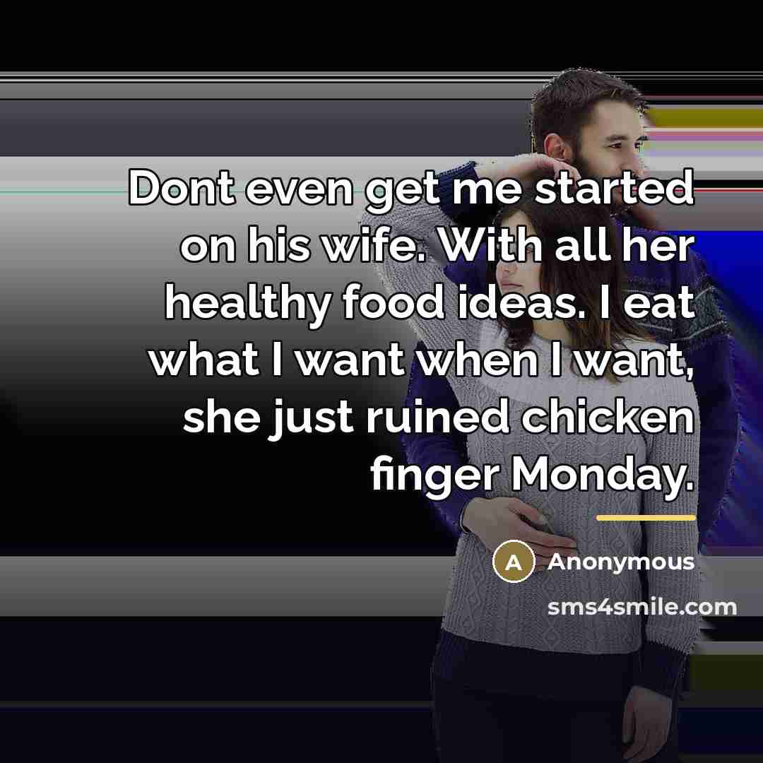 “Dont even get me started on his wife. With all…” quote by Anonymous