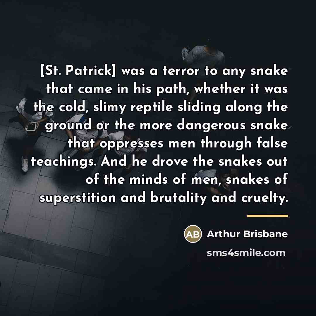 “[St. Patrick] was a terror to any snake that came…” quote by Arthur Brisbane