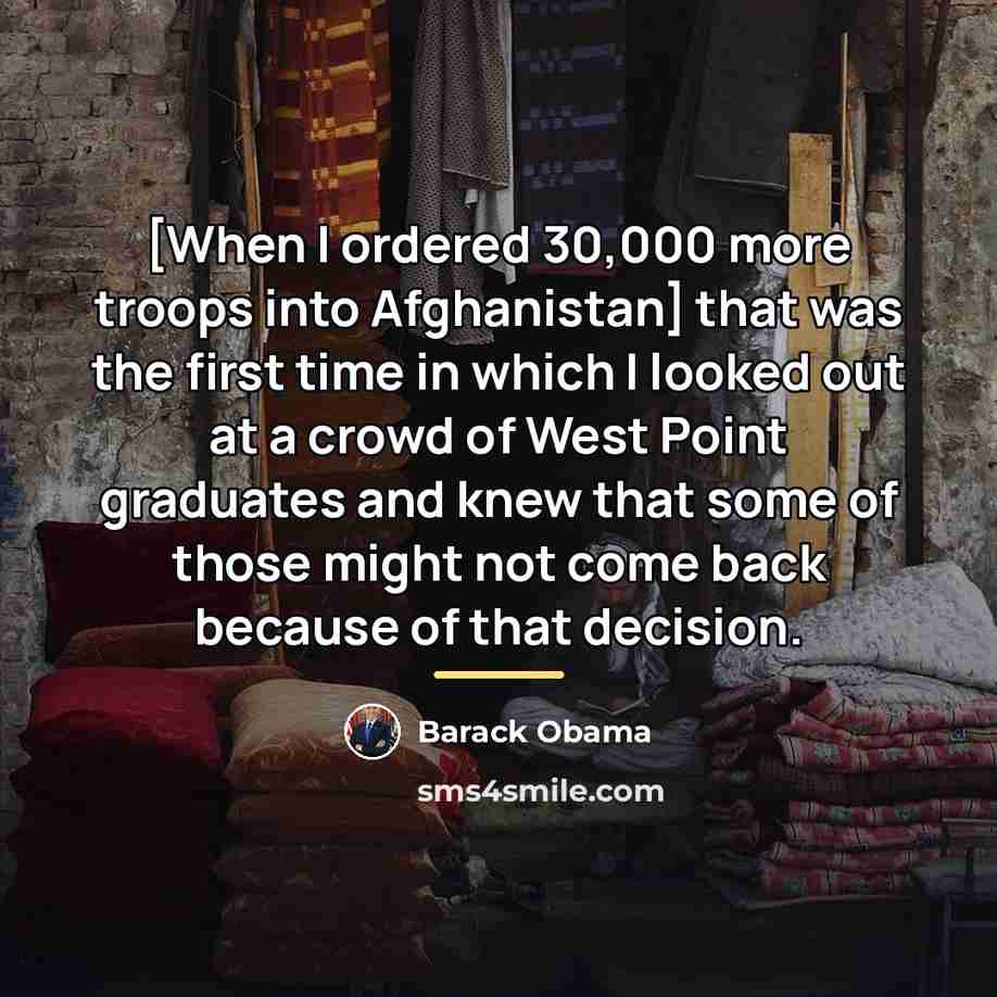 “[When I ordered 30,000 more troops into Afghanistan] that was…” quote by Barack Obama