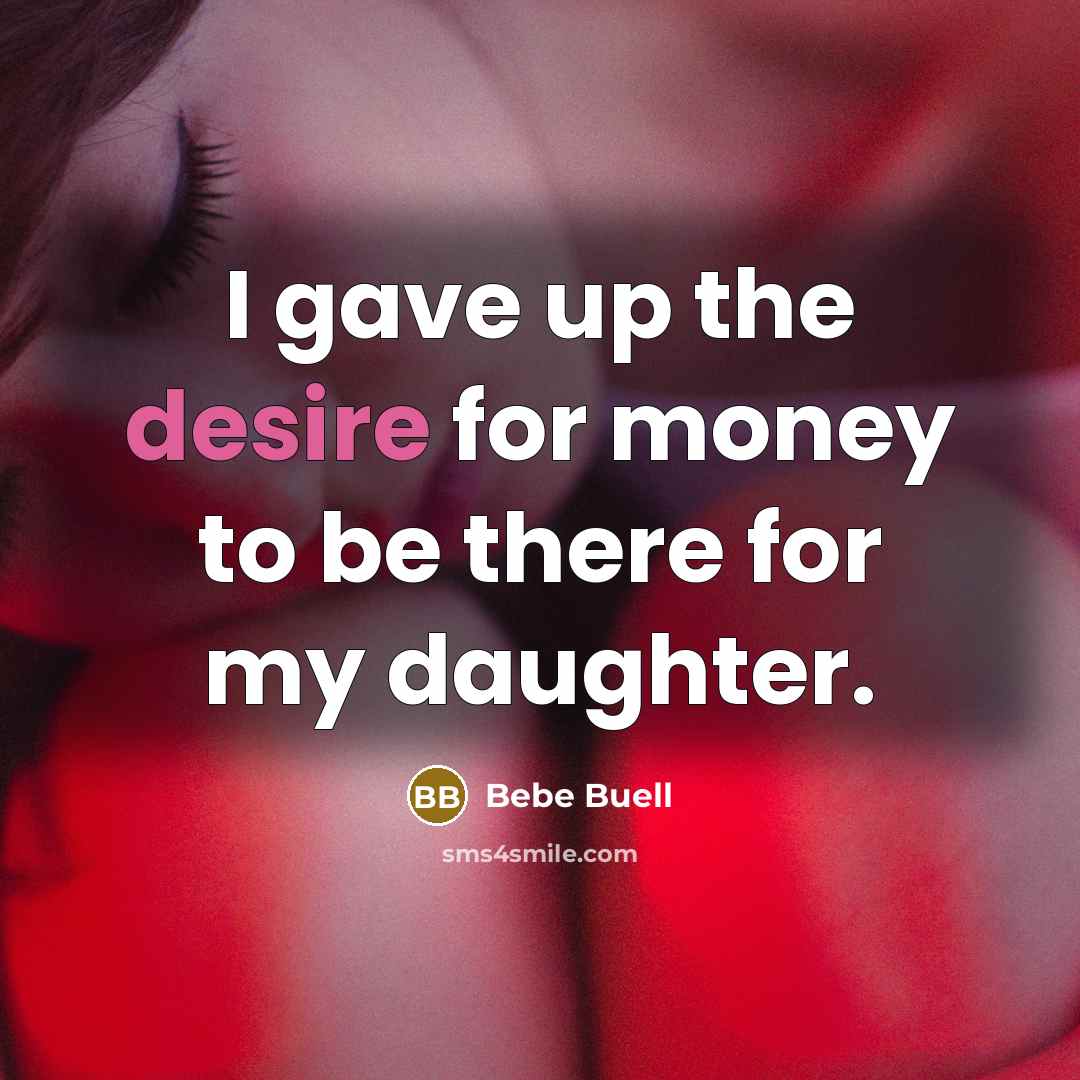 “I gave up the desire for money to be there…” quote by Bebe Buell