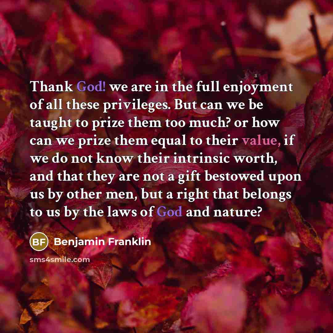 “Thank God! we are in the full enjoyment of all…” quote by Benjamin Franklin