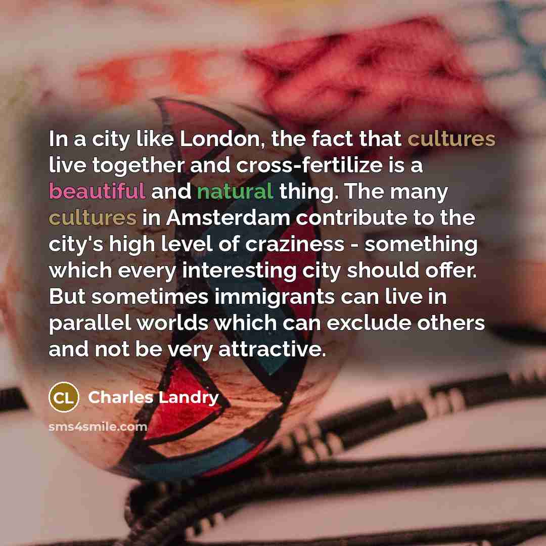 “In a city like London, the fact that cultures live…” quote by Charles Landry
