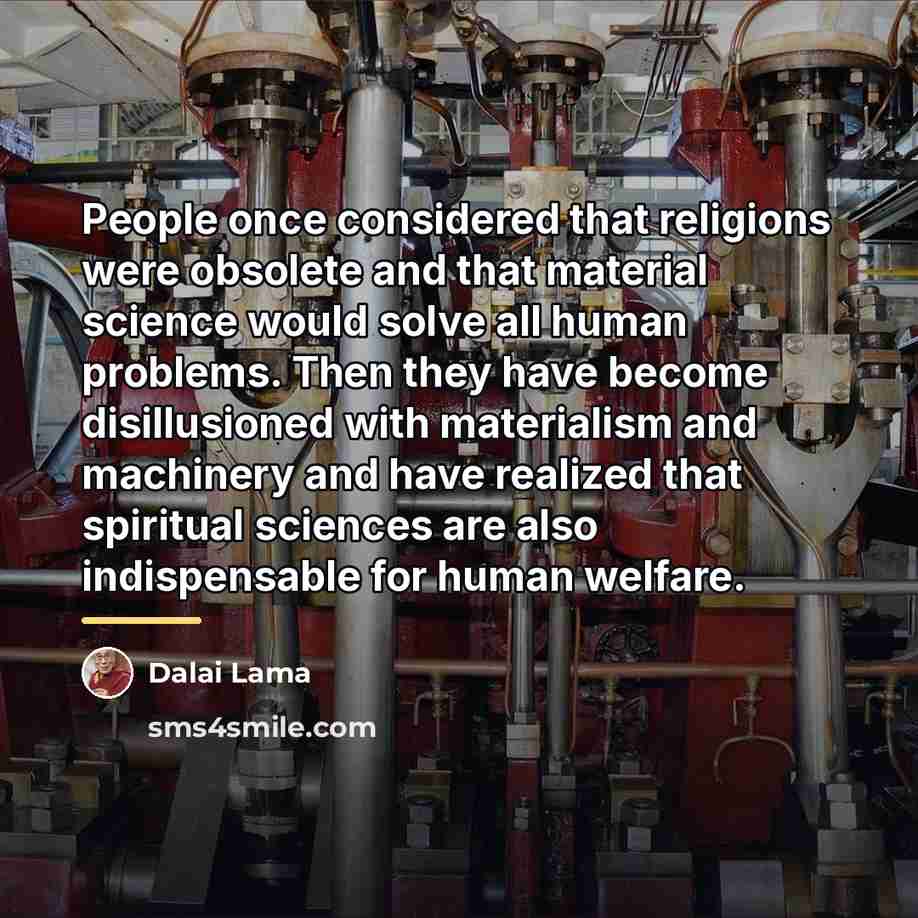 “People once considered that religions were obsolete and that material…” quote by Dalai Lama