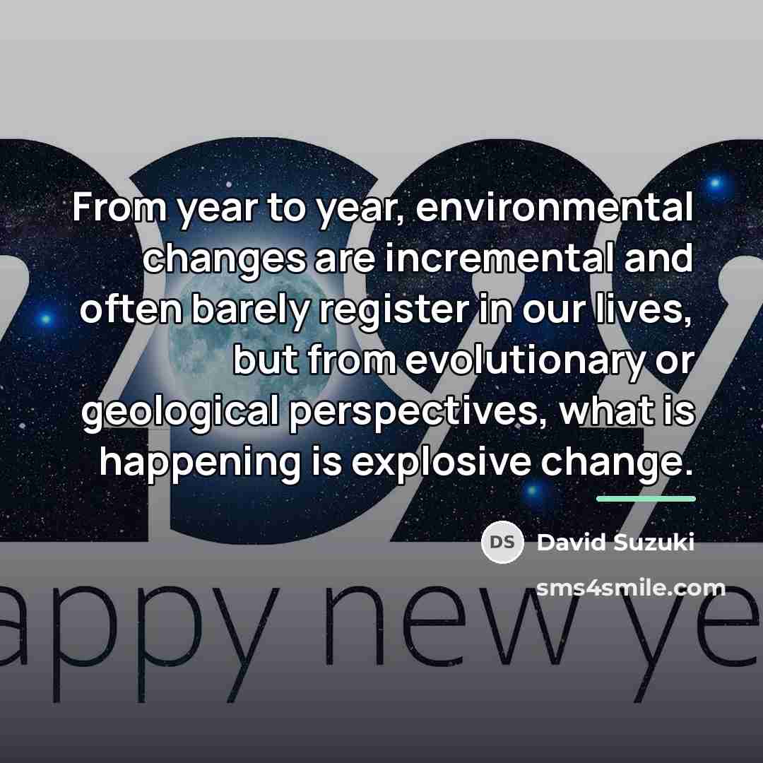 “From year to year, environmental changes are incremental and often…” quote by David Suzuki