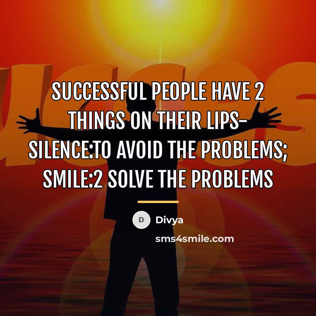 “Successful people have 2 things on their lips- SILENCE:TO avoid…” quote by Divya