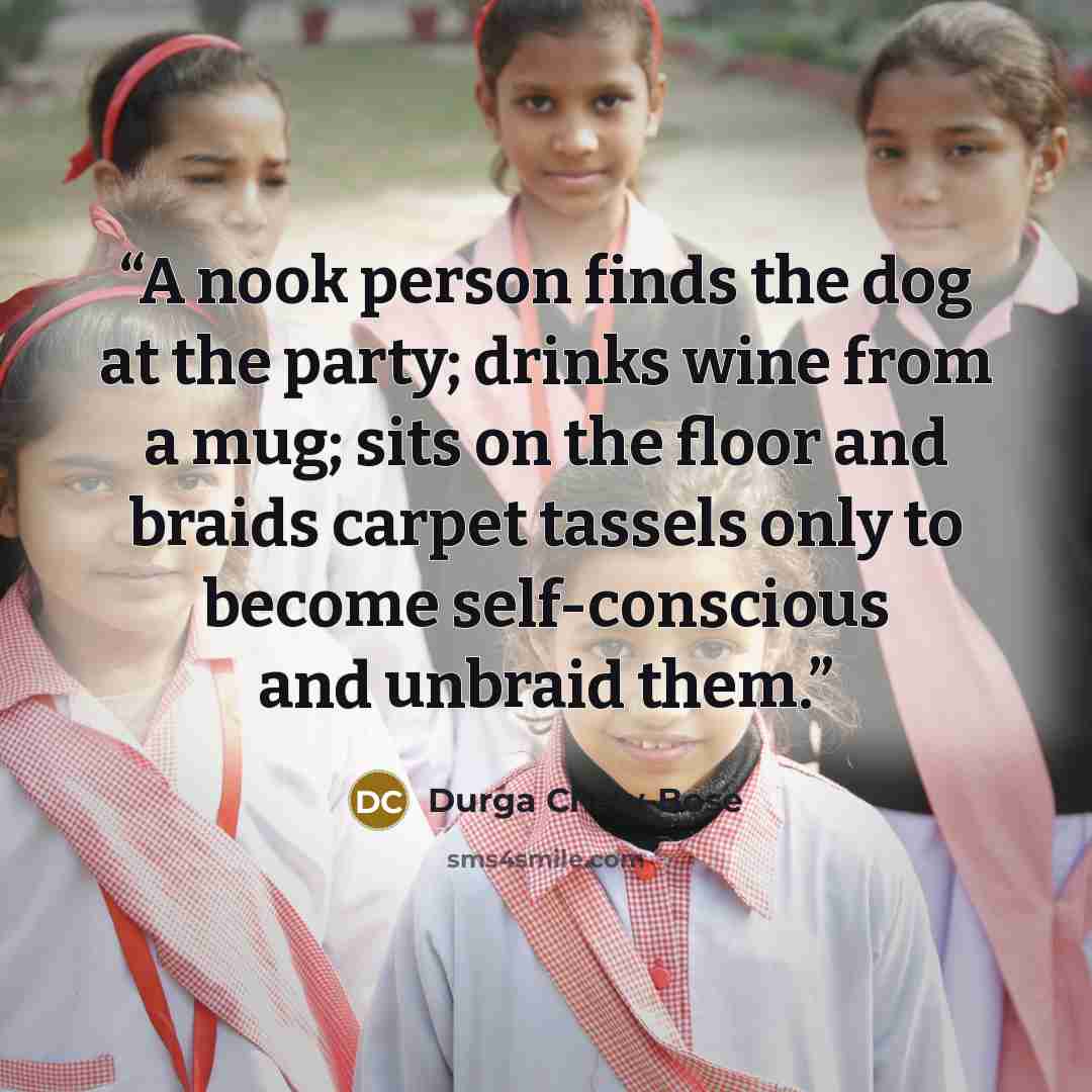 “A nook person finds the dog at the party; drinks wine from a mug; sits on the floor and braids carpet tassels only to become self-conscious and unbraid them.” quote by Durga Chew-Bose