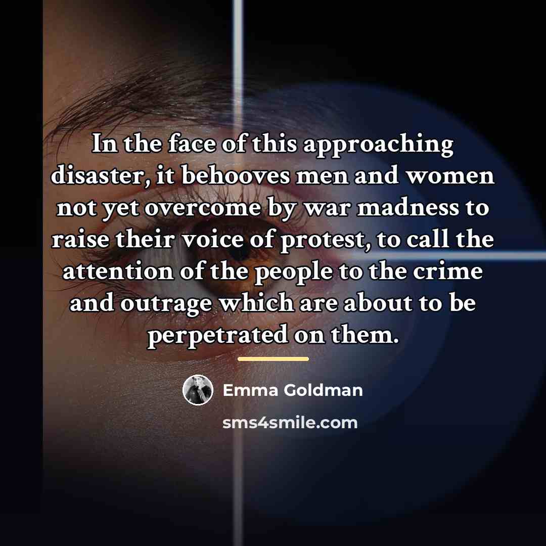 “In the face of this approaching disaster, it behooves men…” quote by Emma Goldman
