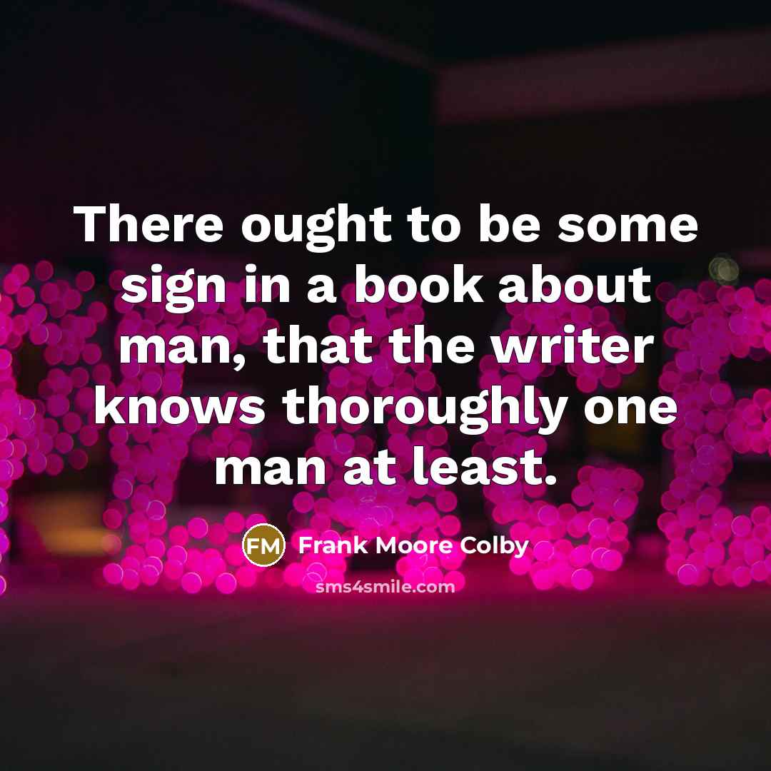 “There ought to be some sign in a book about…” quote by Frank Moore Colby