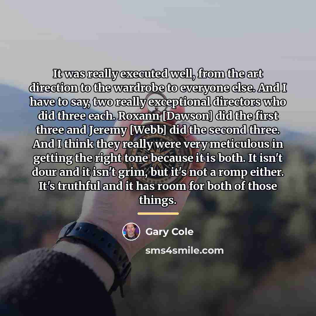“It was really executed well, from the art direction to…” quote by Gary Cole