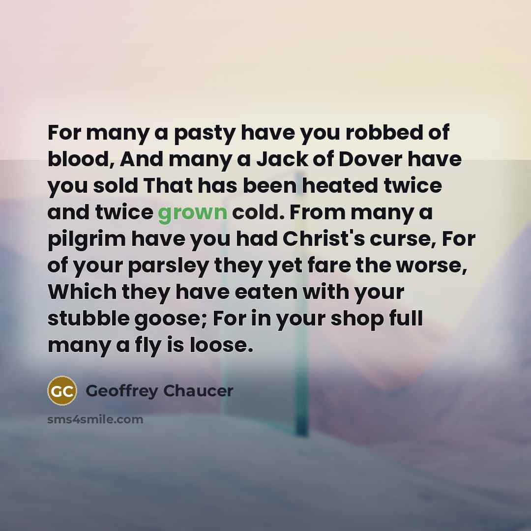 “For many a pasty have you robbed of blood, And…” quote by Geoffrey Chaucer