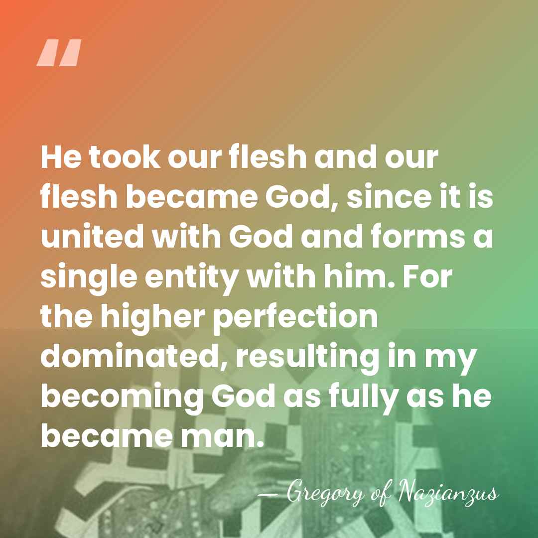 He took our flesh and our flesh became God, since it is&hellip; - Gregory of Nazianzus