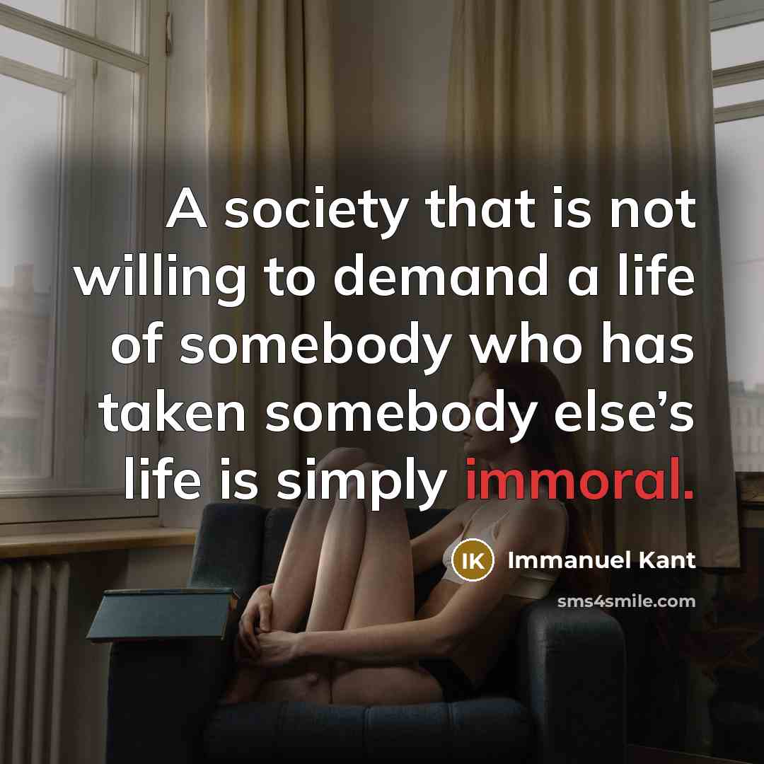 “A society that is not willing to demand a life…” quote by Immanuel Kant