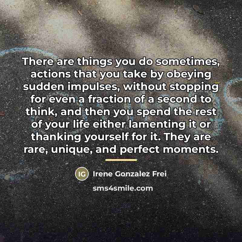 “There are things you do sometimes, actions that you take…” quote by Irene González Frei