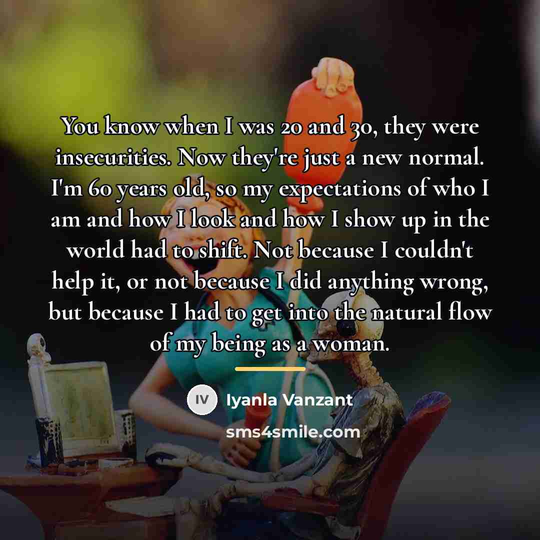 “You know when I was 20 and 30, they were…” quote by Iyanla Vanzant