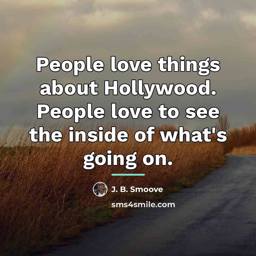 “People love things about Hollywood. People love to see the…” quote by J. B. Smoove