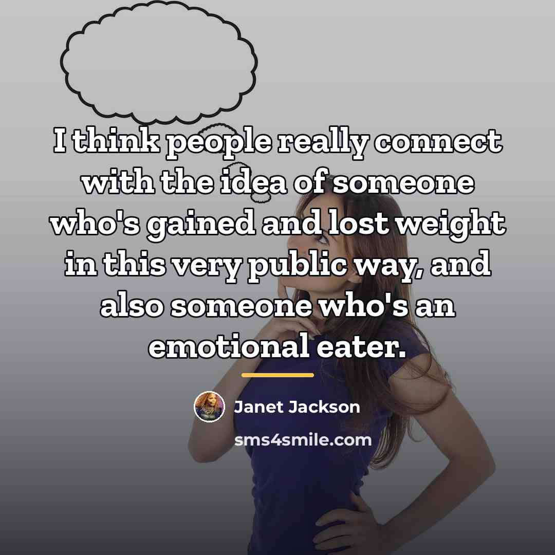 “I think people really connect with the idea of someone…” quote by Janet Jackson