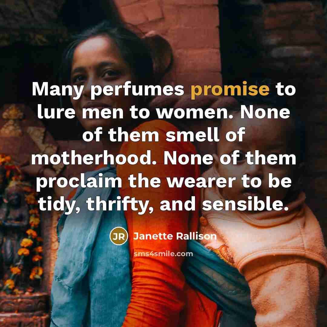 “Many perfumes promise to lure men to women. None of…” quote by Janette Rallison