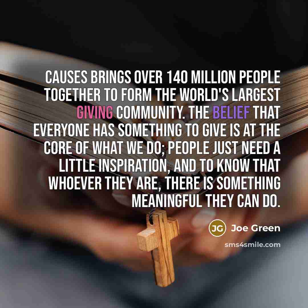 “Causes brings over 140 million people together to form the…” quote by Joe Green