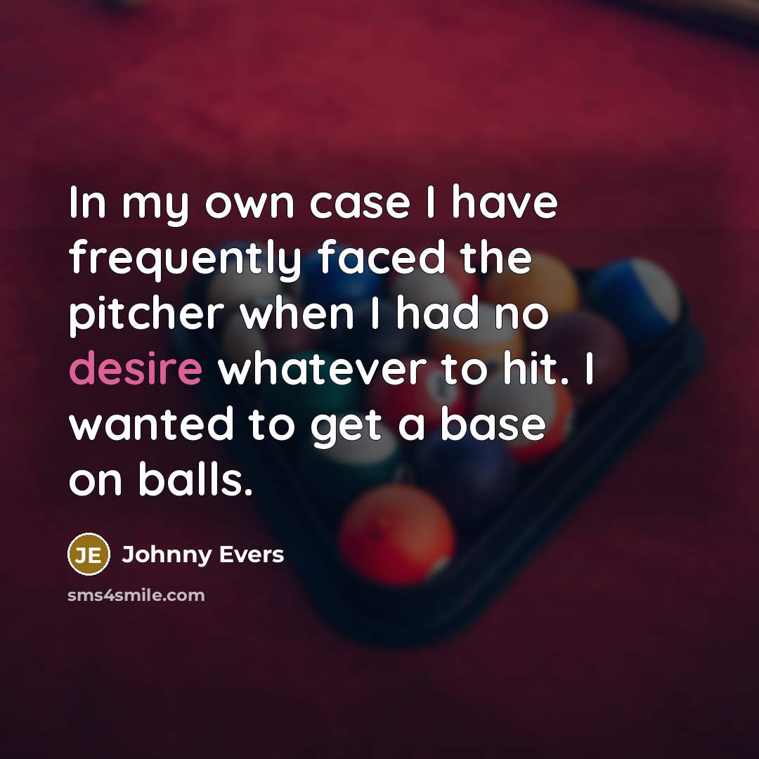 “In my own case I have frequently faced the pitcher…” quote by Johnny Evers