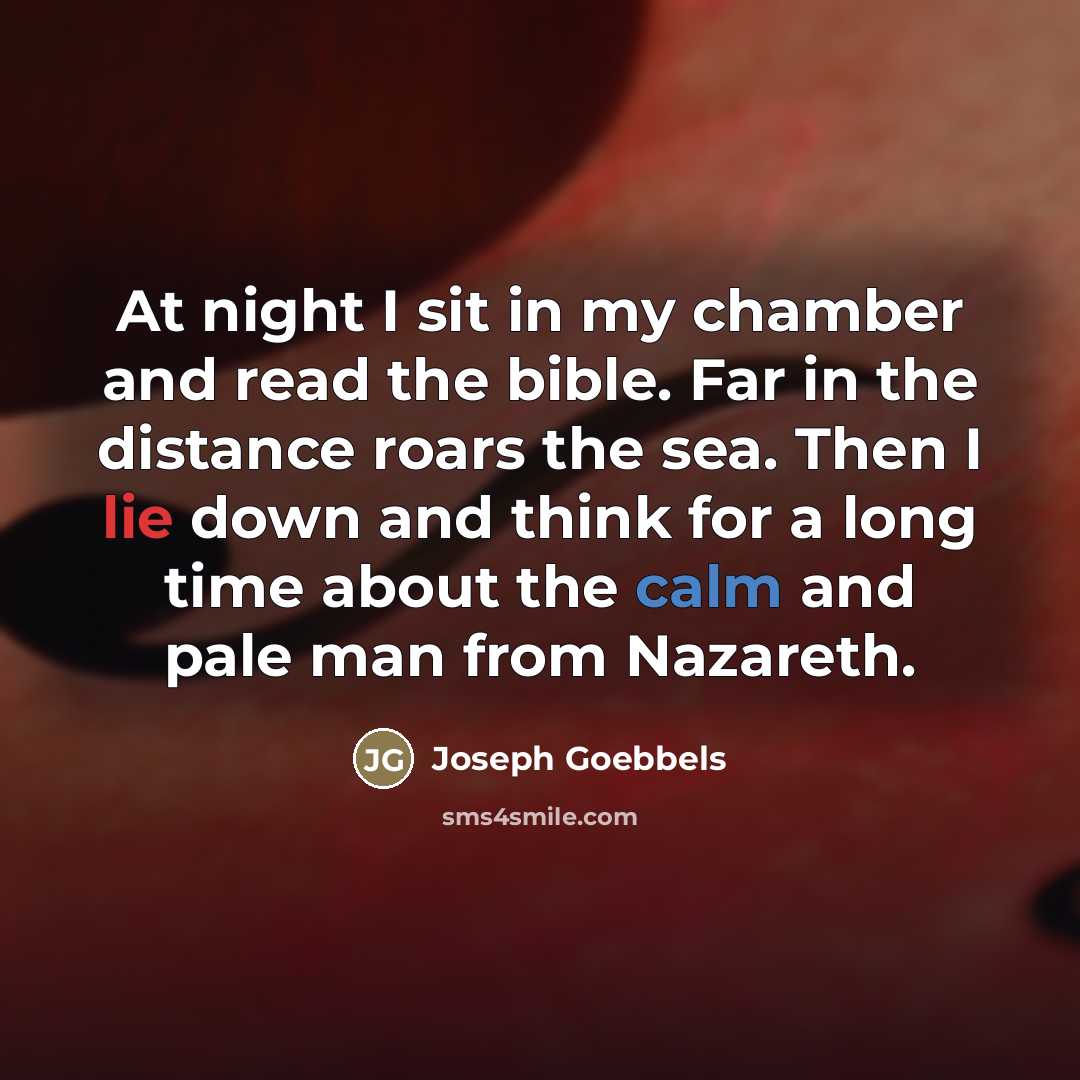 “At night I sit in my chamber and read the…” quote by Joseph Goebbels