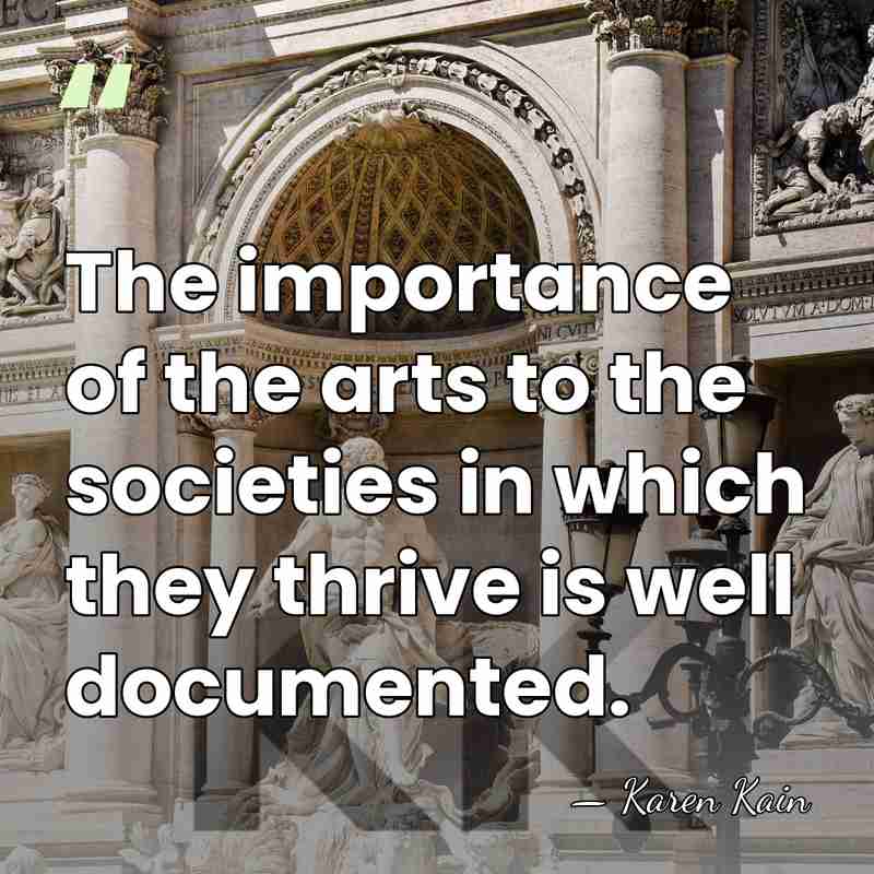 The importance of the arts to the societies in which they thrive&hellip; - Karen Kain