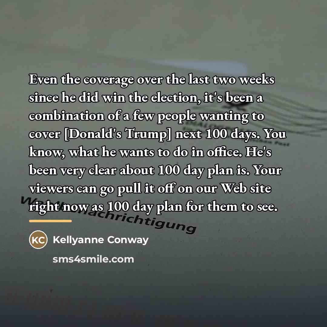 “Even the coverage over the last two weeks since he…” quote by Kellyanne Conway