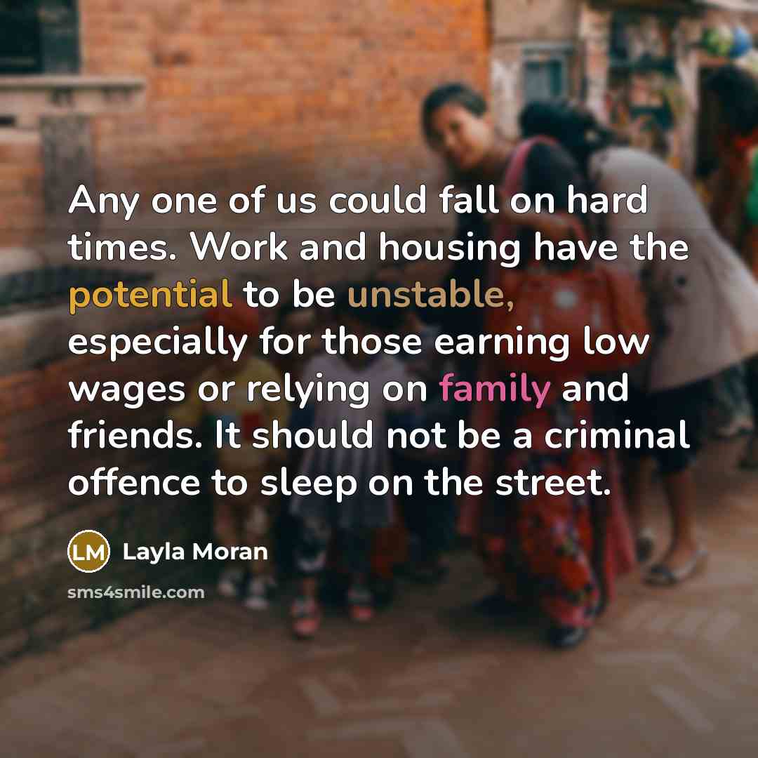 “Any one of us could fall on hard times. Work…” quote by Layla Moran